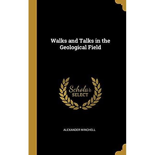 Walks And Talks In The Geological Field