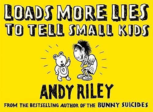Loads More Lies To Tell Small Kids