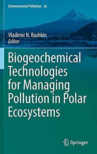 Biogeochemical Technologies For Managing Pollution In Polar Ecosystems