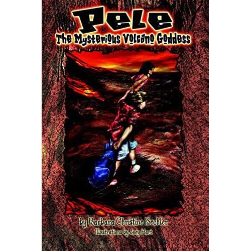 Pele The Mysterious Volcano Goddess