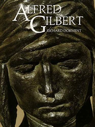 Alfred Gilbert (The Paul Mellon Centre For Studies In British Art)