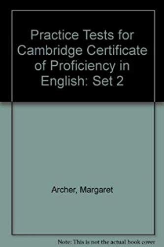 Practice Tests For Cambridge Certificate Of Proficiency In English: Set 2