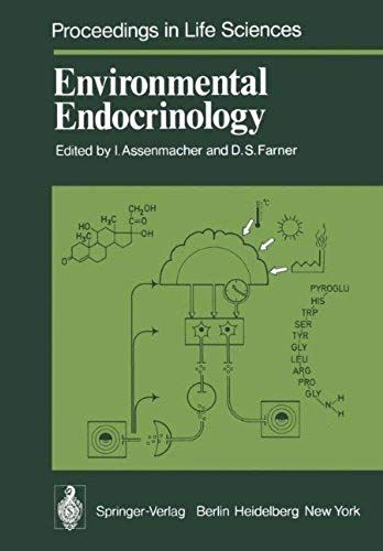 Environmental Endocrinology: Proceedings Of An International Symposium, Held In Montpellier (France), 11 - 15, July 1977 (Proceedings In Life Sciences)