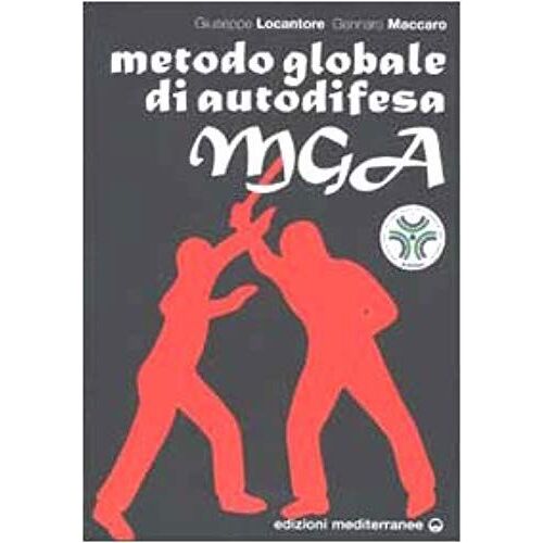 Mga. Metodo Globale Di Autodifesa. Linea Guida Per Gli Insegnanti Tecnici Di Autodifesa