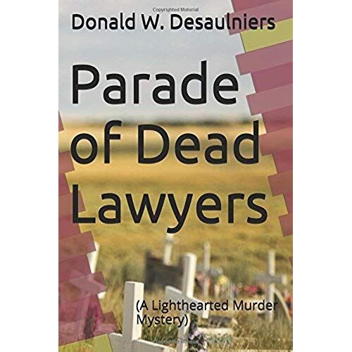 Parade Of Dead Lawyers: (A Lighthearted Murder Mystery)