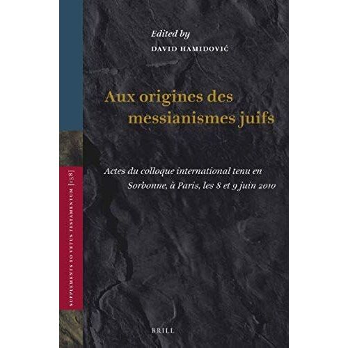Aux Origines Des Messianismes Juifs