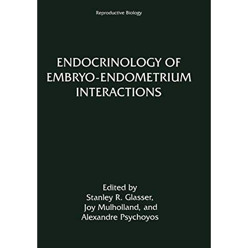 Endocrinology Of Embryo--Endometrium Interactions