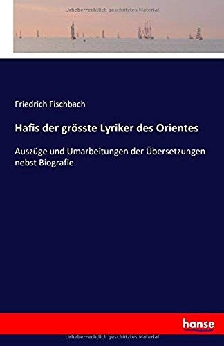 Hafis Der Grösste Lyriker Des Orientes