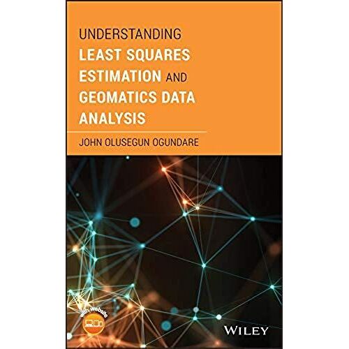 Understanding Least Squares Estimation And Geomatics Data Analysis