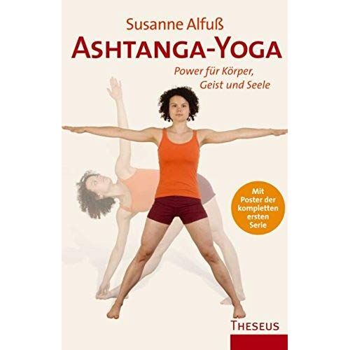Ashtanga-Yoga. Power Fuer Koerper, Geist Und Seele