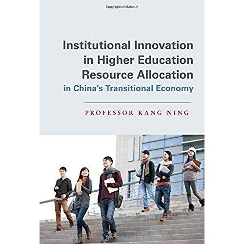 Institutional Innovation In Higher Education Resource Allocation In China's Transitional Economy