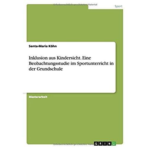 Inklusion Aus Kindersicht. Eine Beobachtungsstudie Im Sportunterricht In Der Grundschule