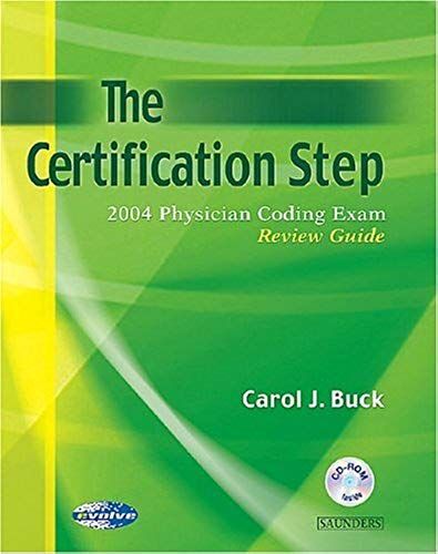 The Certification Step: 2004 Physician Coding Exam Review Guide, 1e (Cpc Coding Exam Review: Certification Step)