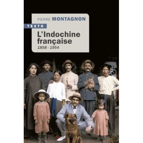 L'indochine Française, 1858-1954