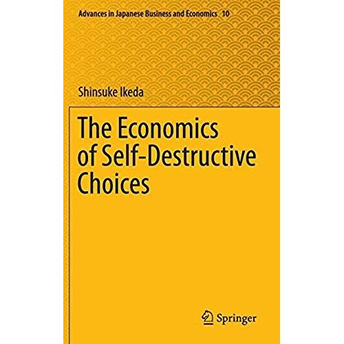 The Economics Of Self-Destructive Choices