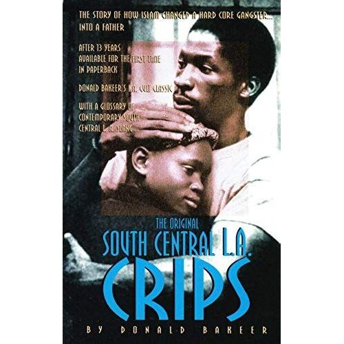 Crips: The Story Of The South Central L.A. Street Gang From 1971-1985