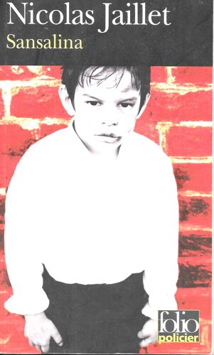 "Sansalina". Nicolas Jaillet [Policier] - Gallimard Folio Policier (2010)
