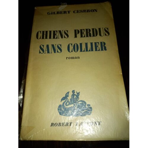 Gilbert Cesbron Chiens Perdus Sans Collier