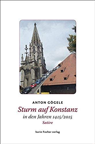 Sturm Auf Konstanz In Den Jahren 1415/2015