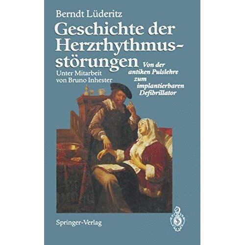 Geschichte Der Herzrhythmusstörungen: Von Der Antiken Pulslehre Zum Implantierbaren Defibrillator