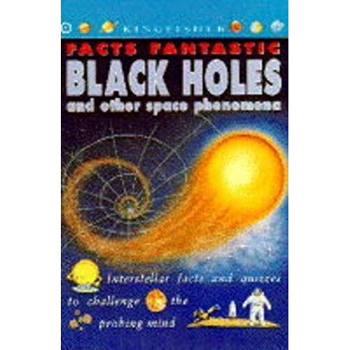 Black Holes And Other Space Phenomena (Facts Fantastic)