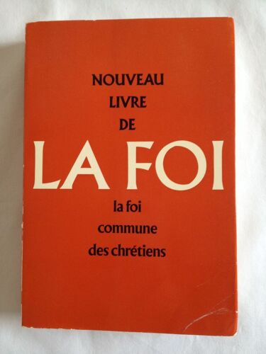 Nouveau Livre De La Foi. La Foi Commune Des Chrétiens