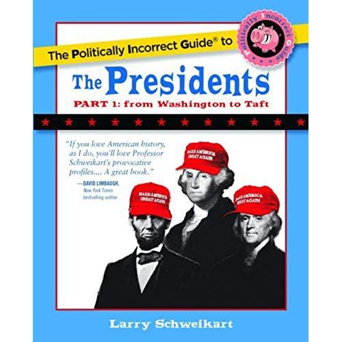 The Politically Incorrect Guide To The Presidents, Part 1