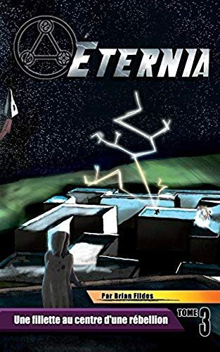 Eternia Tome 3: Une Fillette Au Centre D'une Rebellion