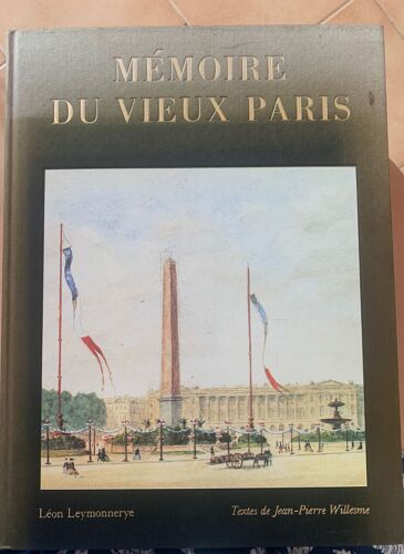 Mémoire Du Vieux Paris De Léon Leymonnerye