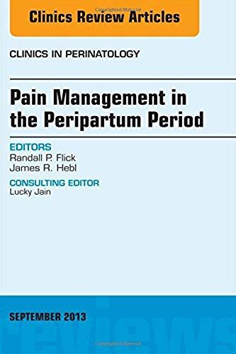 Pain Management In The Postpartum Period, An Issue Of Clinics In Perinatology