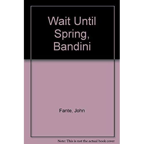 Wait Until Spring, Bandini