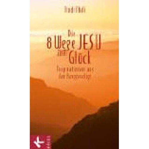 Die 8 Wege Jesu Zum Glück.