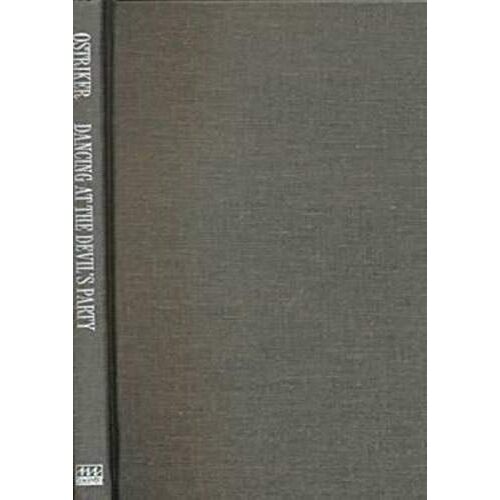 Dancing At The Devil's Party: Essays On Poetry, Politics, And The Erotic
