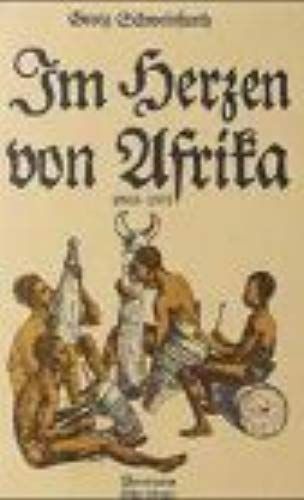 Im Herzen Von Afrika: 1868-1871 (Alte Abenteuerliche Reiseberichte) (German Edition)