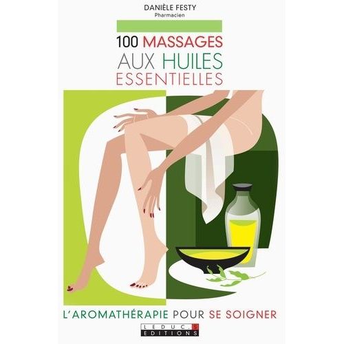 100 Massages Aux Huiles Essentielles