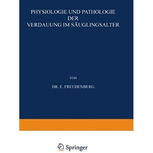 Physiologie Und Pathologie Der Verdauung Im Säuglingsalter