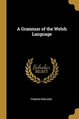 A Grammar Of The Welsh Language