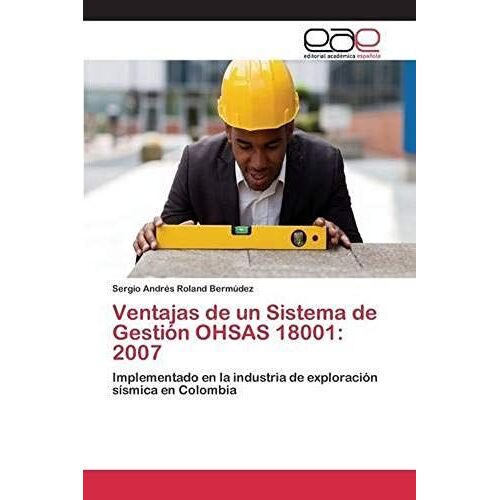 Ventajas De Un Sistema De Gestión Ohsas 18001: 2007