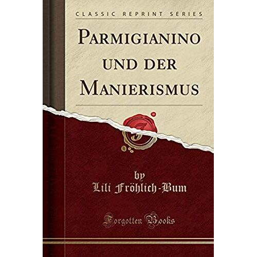 Ger-Parmigianino Und Der Manie