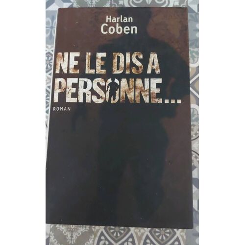 Livre "Ne Le Dis À Personne" De Harlan Coben
