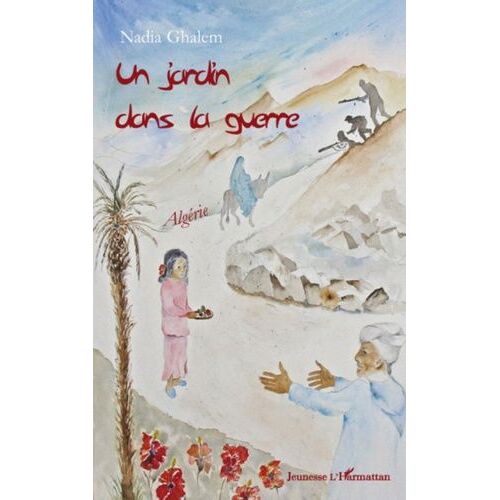 Un Jardin Dans La Guerre - Algérie
