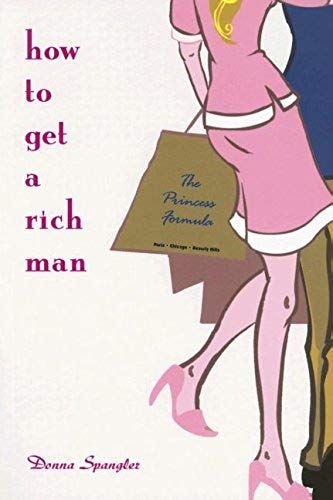 How To Get A Rich Man: The Princess Formula