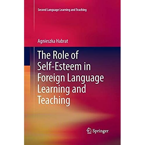 The Role Of Self-Esteem In Foreign Language Learning And Teaching