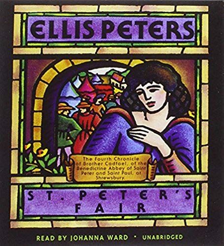 St. Peter's Fair: The Fourth Chronicle Of Brother Cadfael