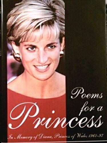 Poems For A Princess: In Memory Of Diana, Princess Of Wales