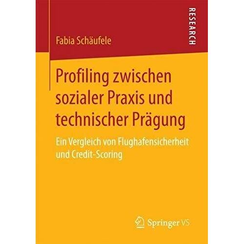 Profiling Zwischen Sozialer Praxis Und Technischer Prägung