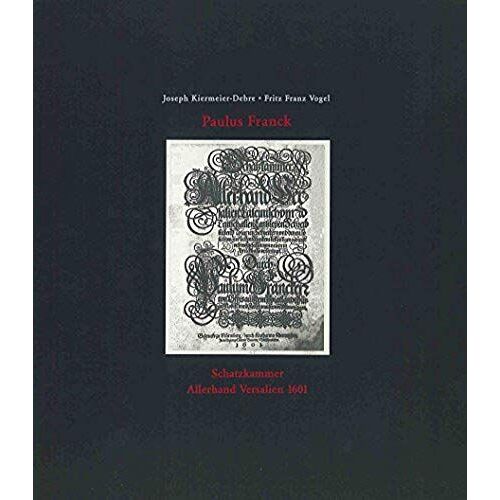 Paulus Franck. Schatzkammer. Allerhand Versalien 1601.