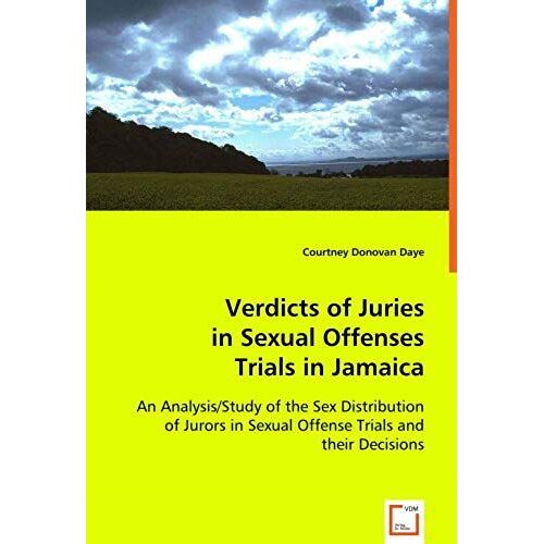 Verdicts Of Juries In Sexual Offenses Trials In Jamaica