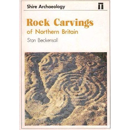 Rock Carvings Of Northern Britain (Shire Album)