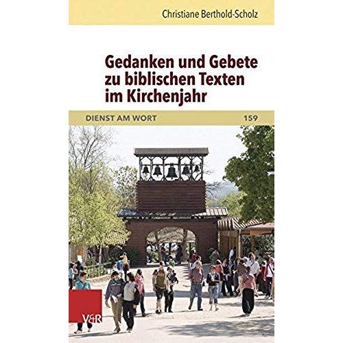 Gedanken Und Gebete Zu Biblischen Texten Im Kirchenjahr